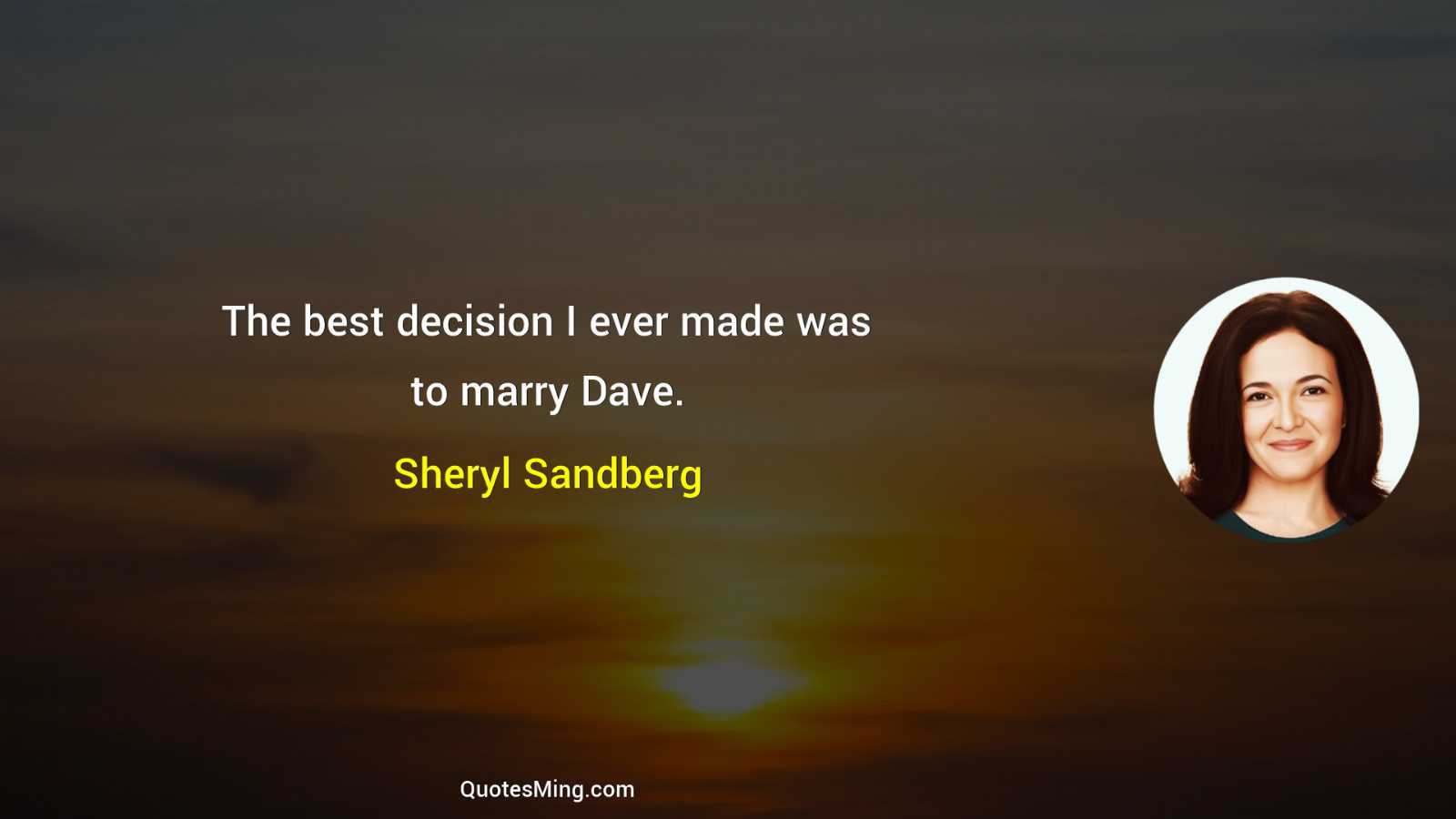 The best decision I ever made was to marry Dave