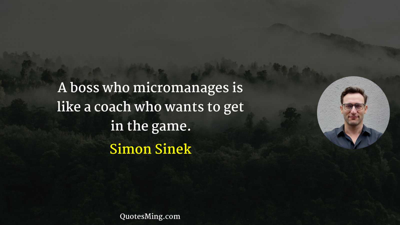 A boss who micromanages is like a coach who wants