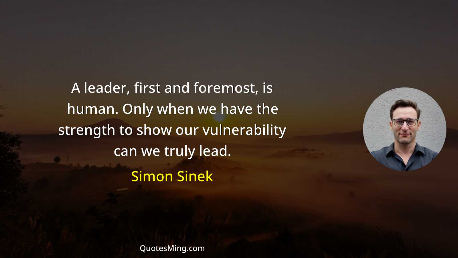 A leader first and foremost is human Only when we