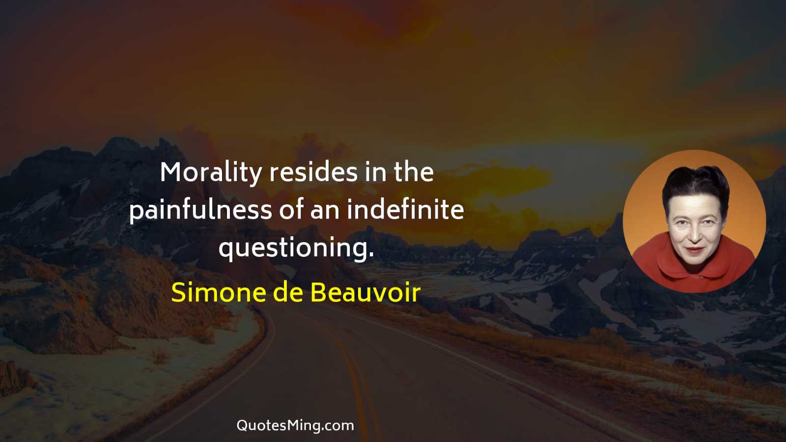 Morality resides in the painfulness of an indefinite questioning