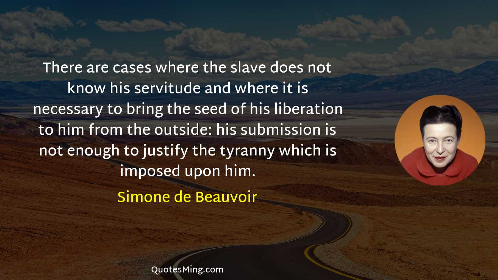 There are cases where the slave does not know his