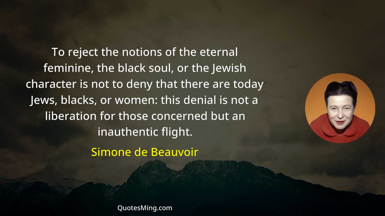 To reject the notions of the eternal feminine the black