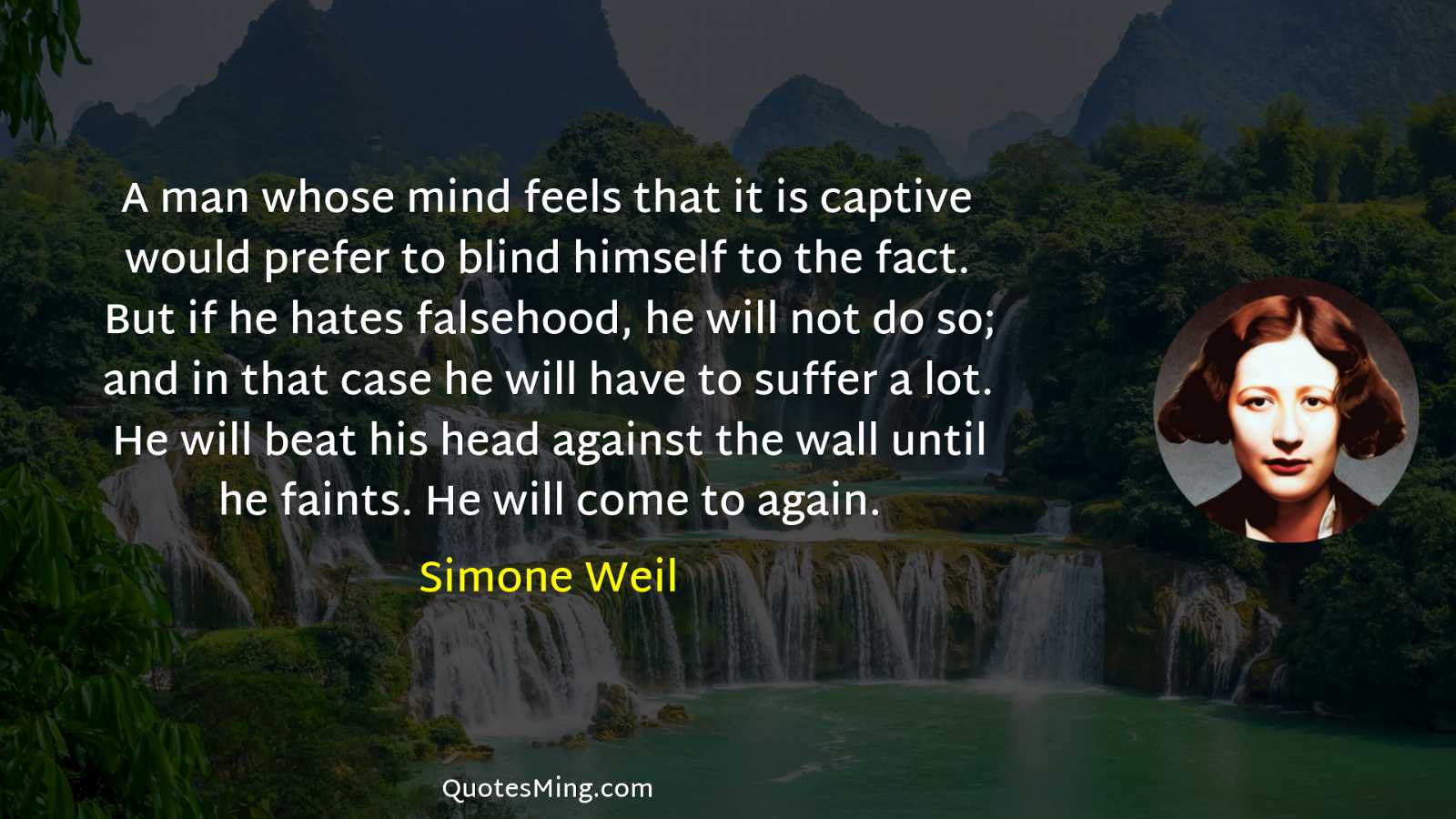 A man whose mind feels that it is captive would