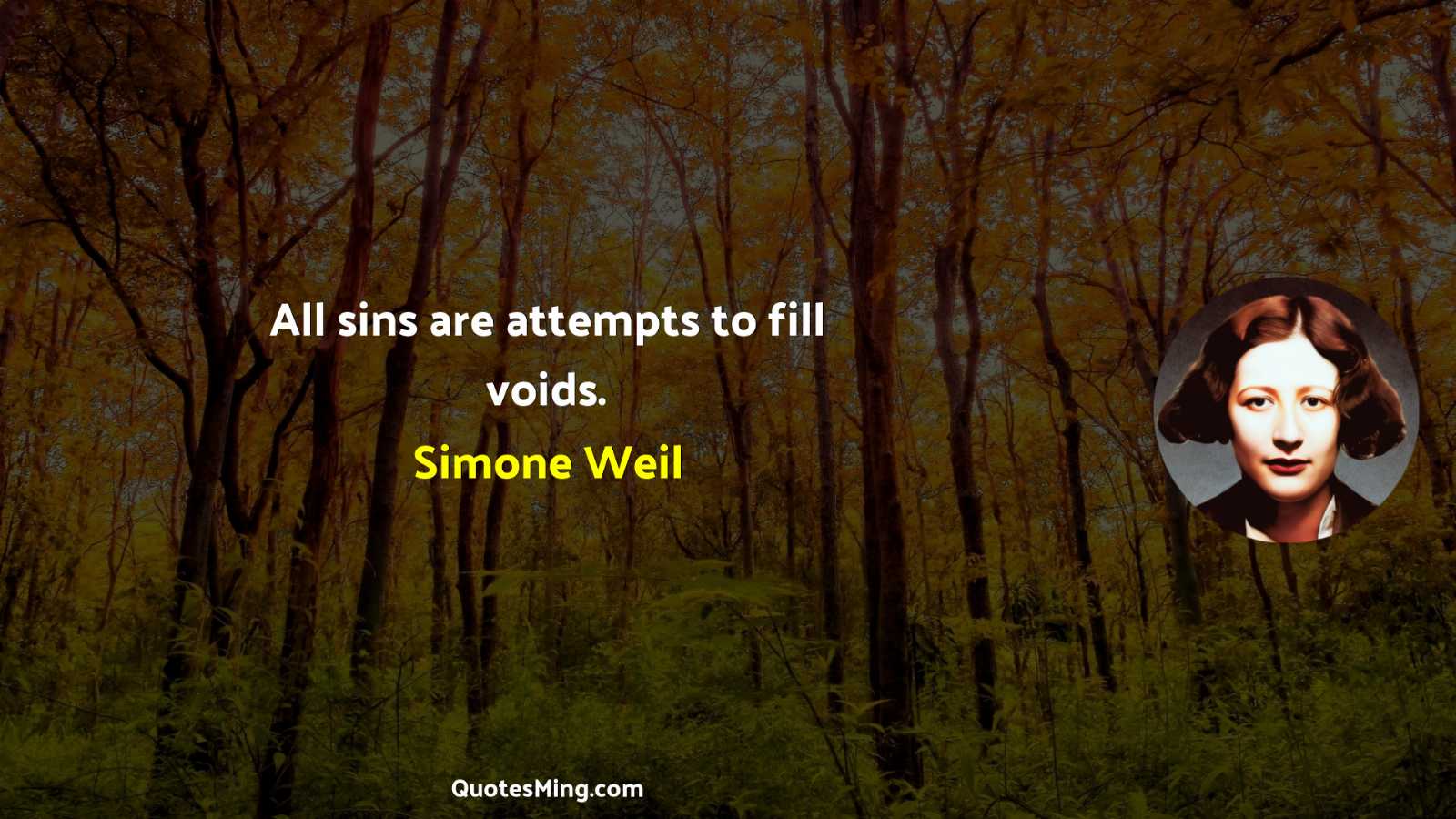 All sins are attempts to fill voids