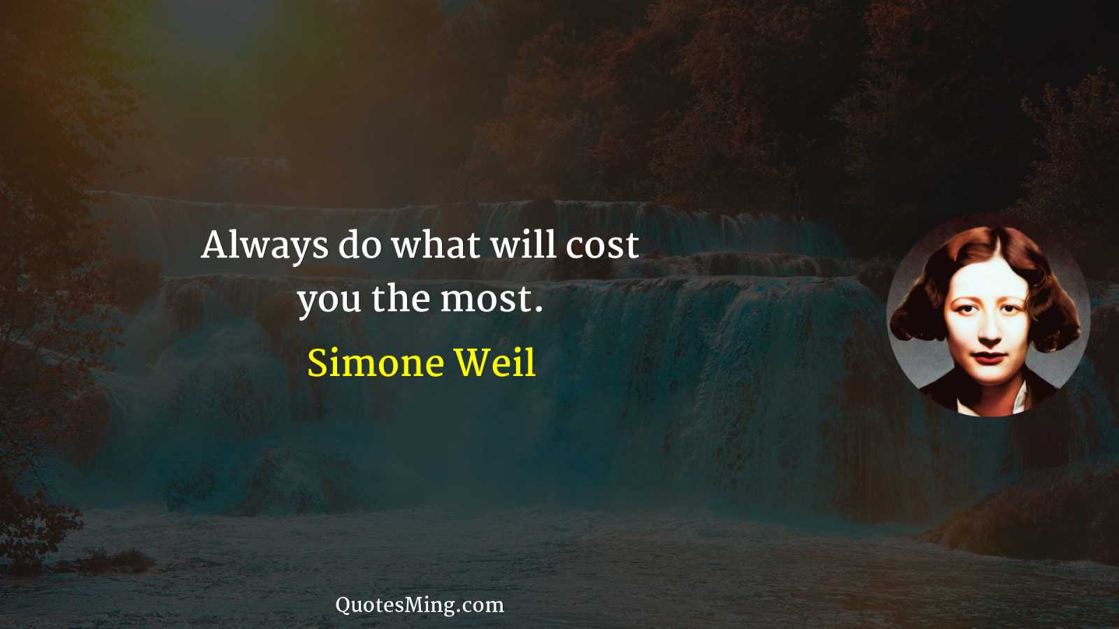 Always do what will cost you the most