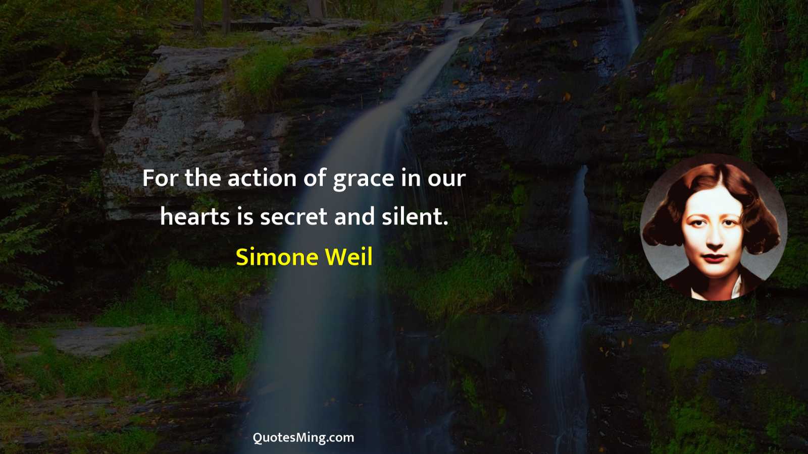 For the action of grace in our hearts is secret