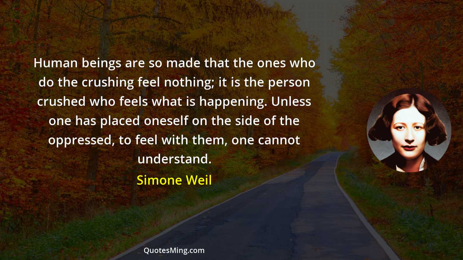 Human beings are so made that the ones who do