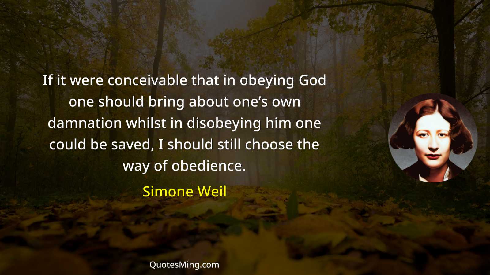 If it were conceivable that in obeying God one should