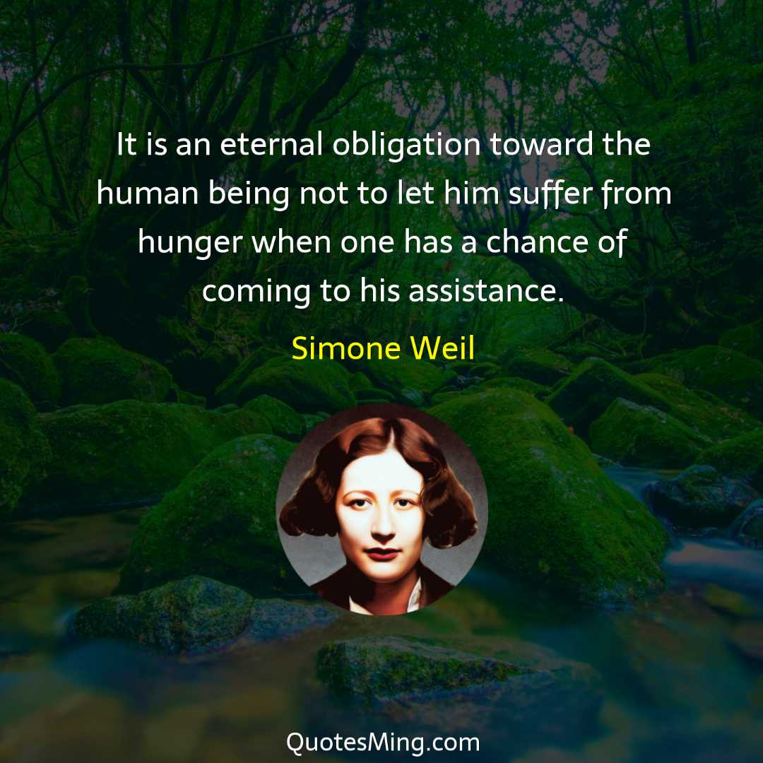 It is an eternal obligation toward the human being not