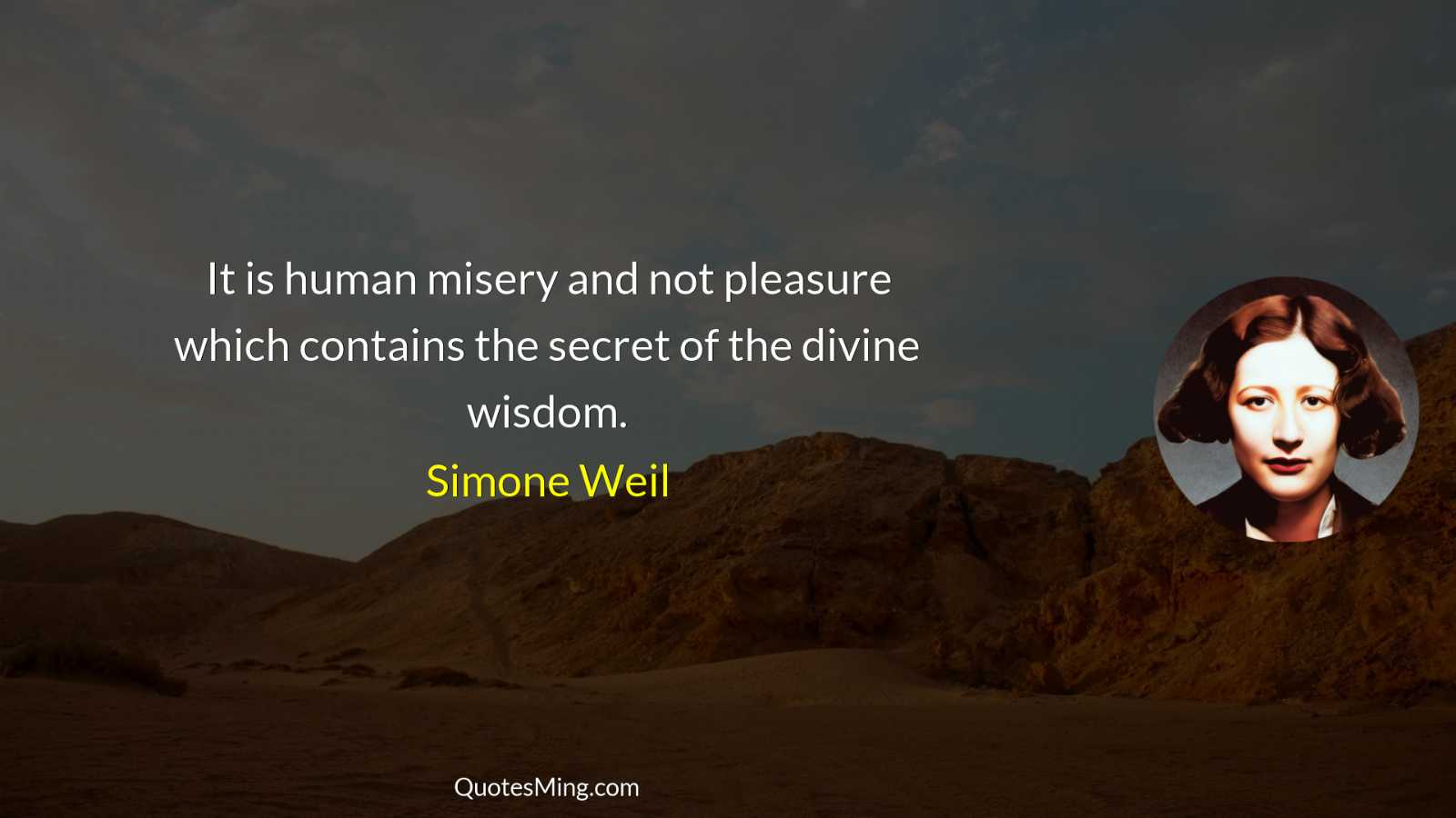 It is human misery and not pleasure which contains the