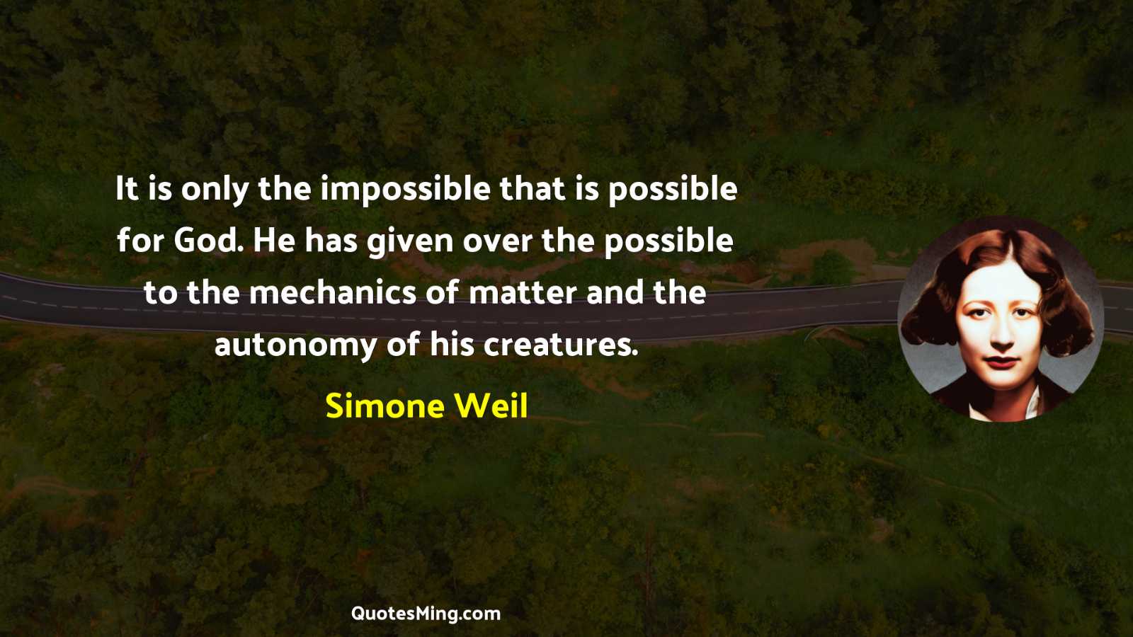 It is only the impossible that is possible for God