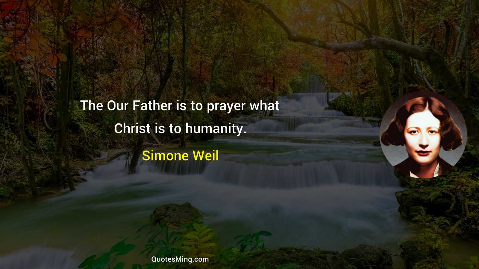 The Our Father is to prayer what Christ is to