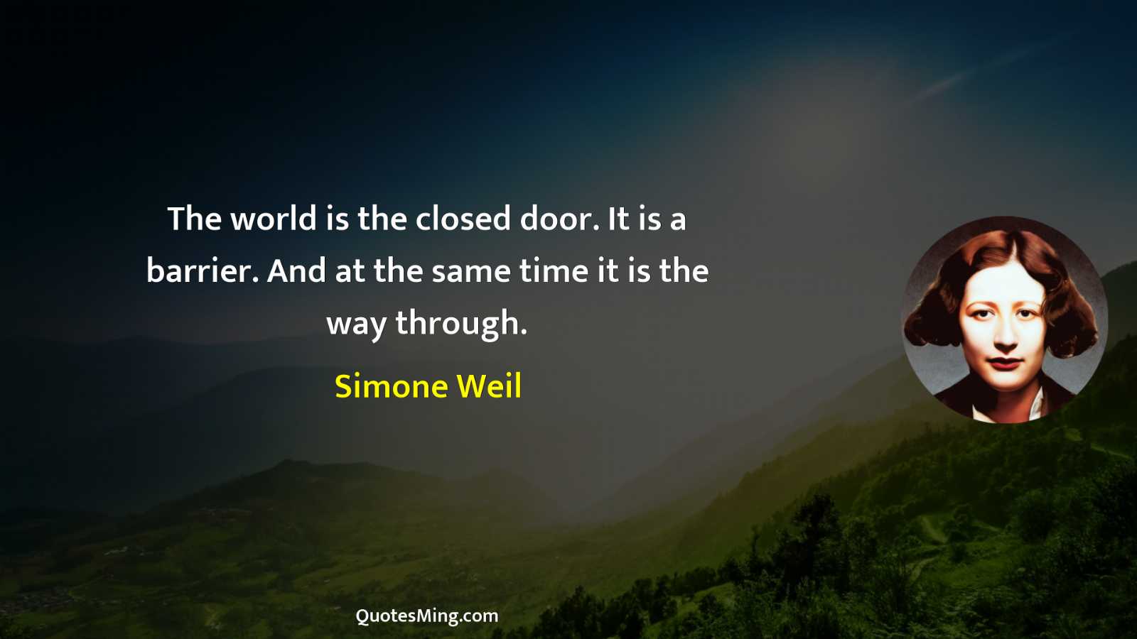 The world is the closed door It is a barrier