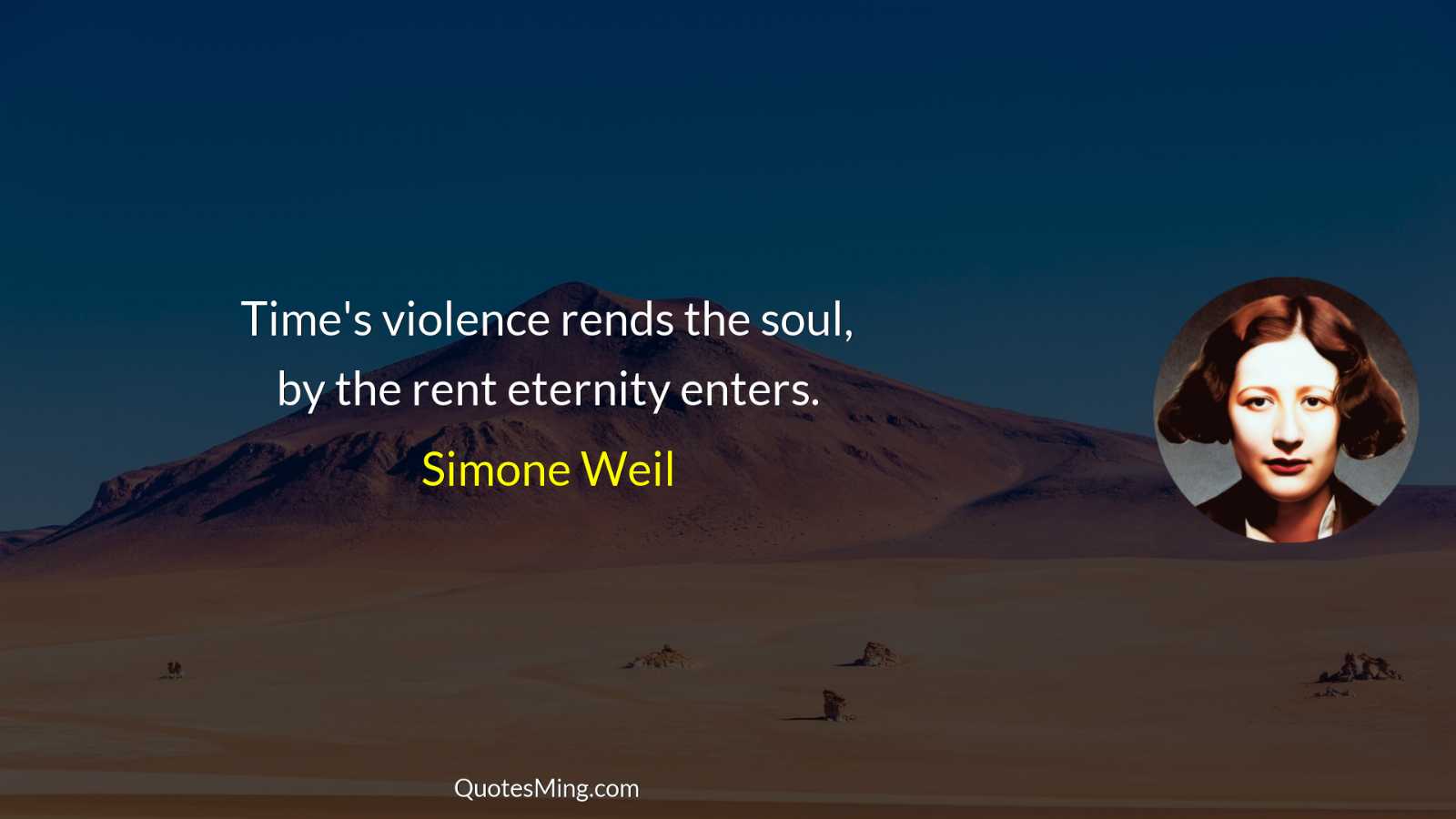 Time's violence rends the soul by the rent eternity enters