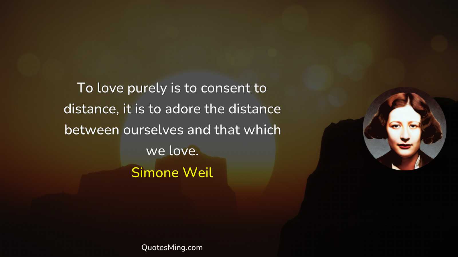 To love purely is to consent to distance it is