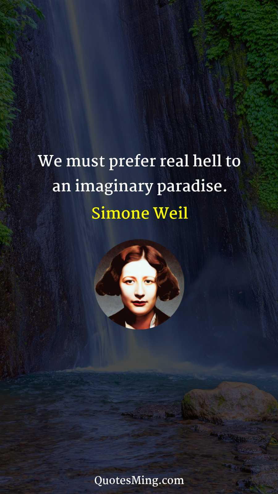 We must prefer real hell to an imaginary paradise