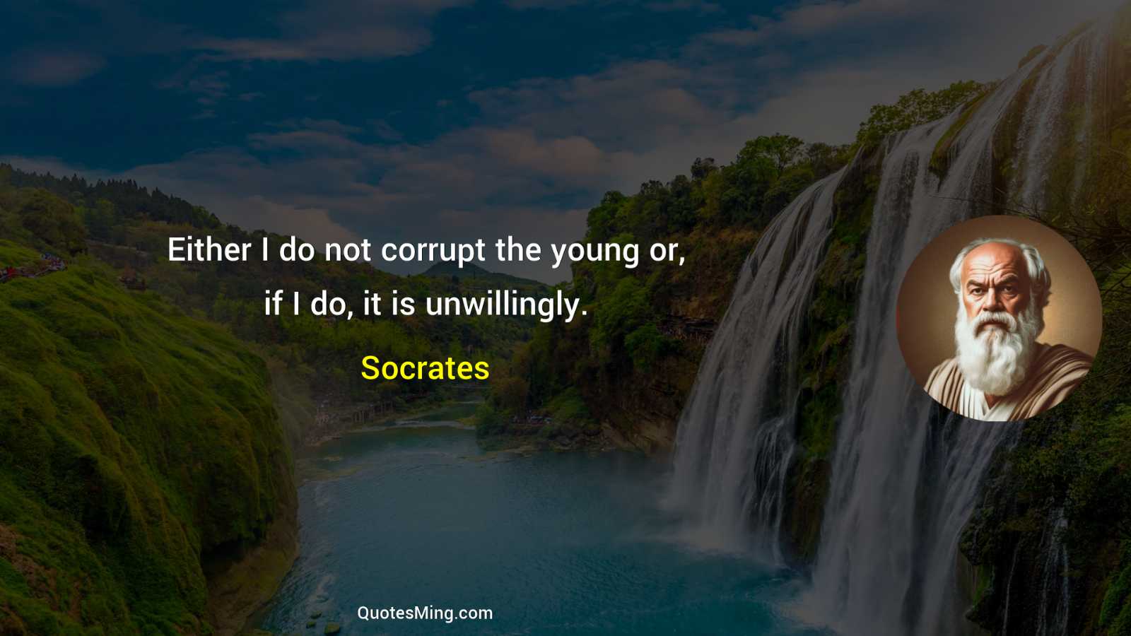 Either I do not corrupt the young or if I