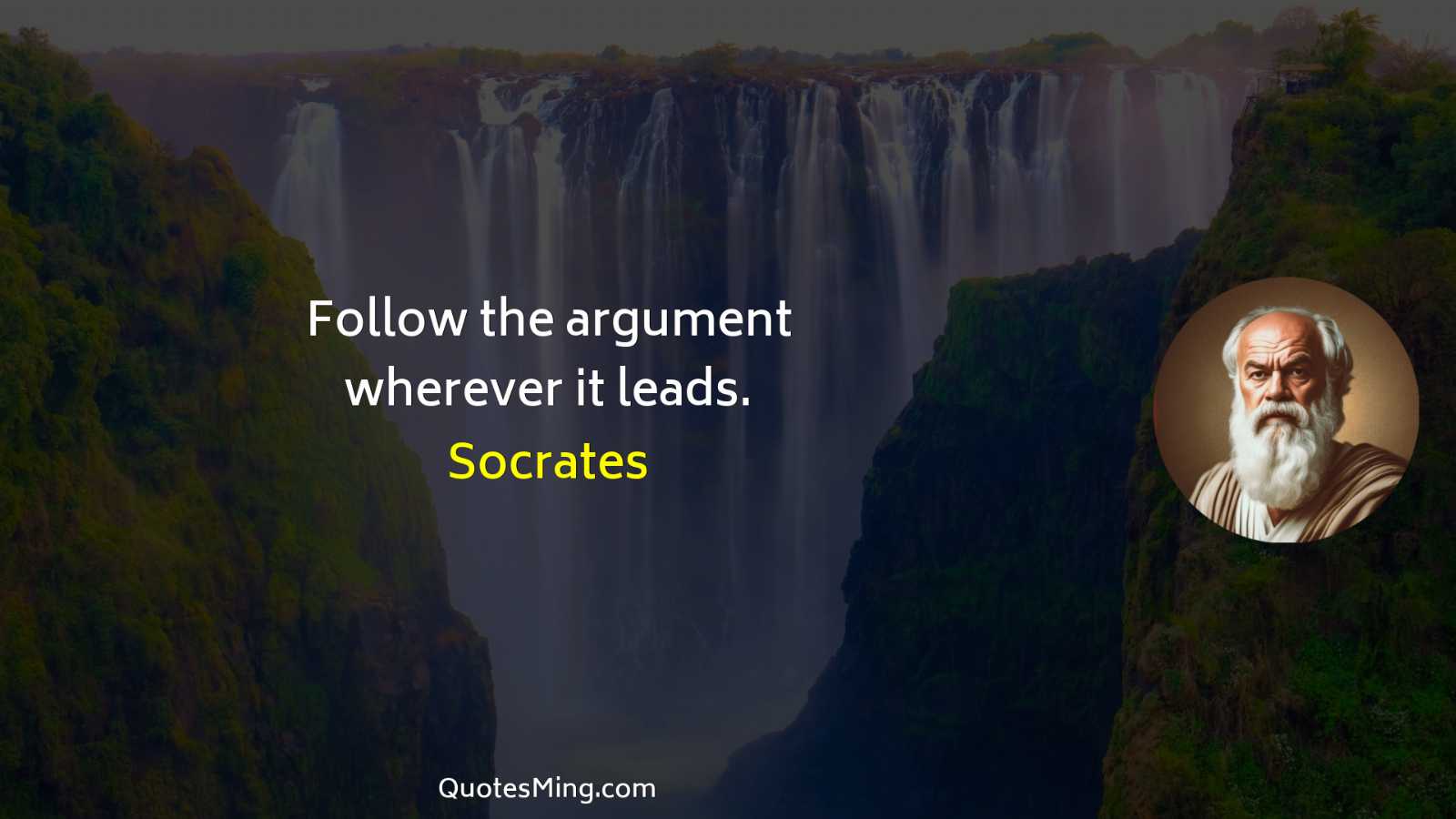 Follow the argument wherever it leads