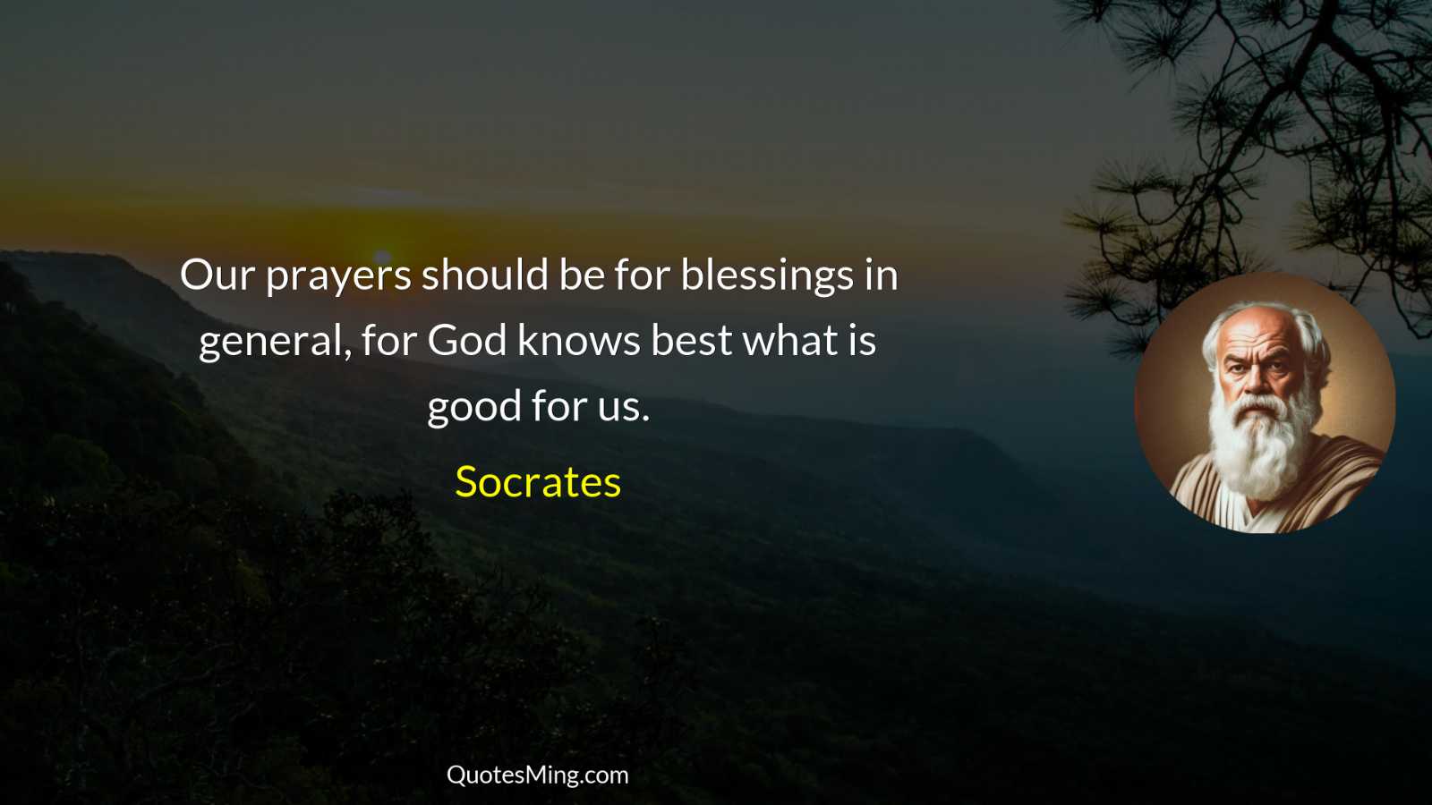 Our prayers should be for blessings in general for God