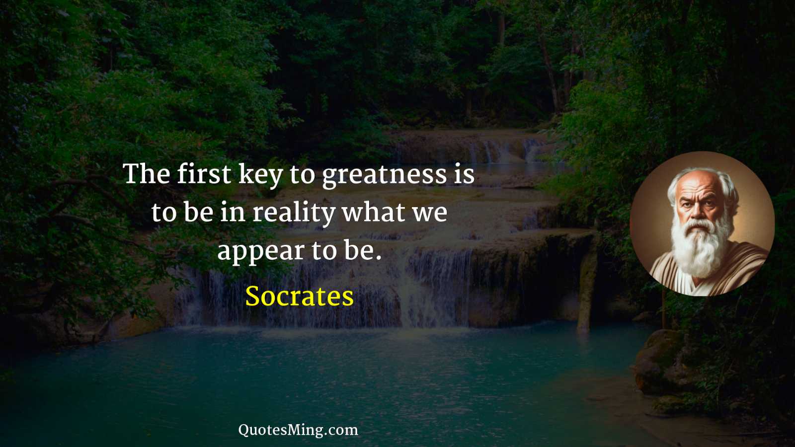 The first key to greatness is to be in reality