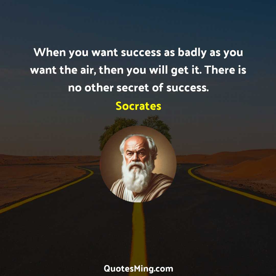 When you want success as badly as you want the