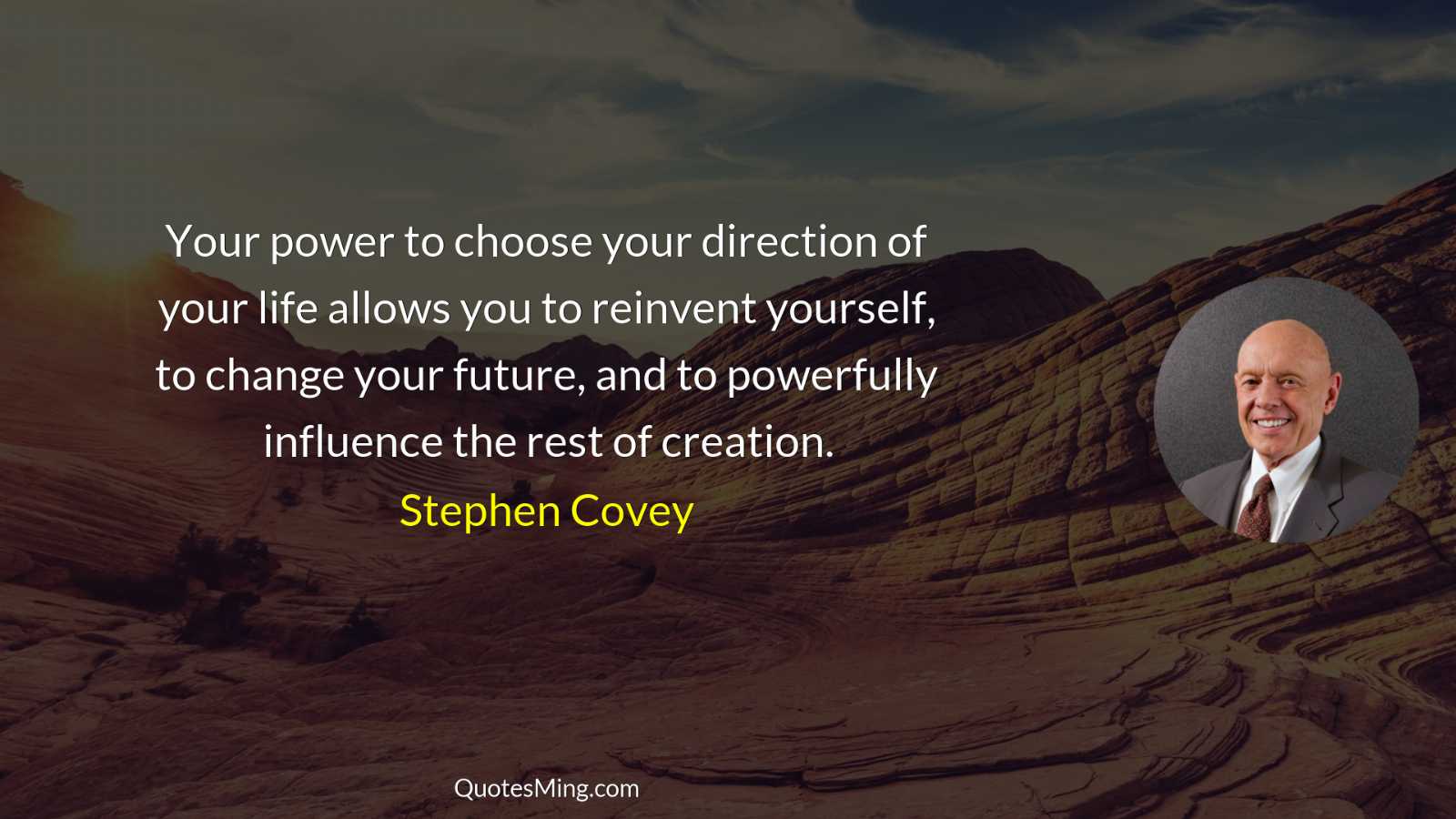 Your power to choose your direction of your life allows