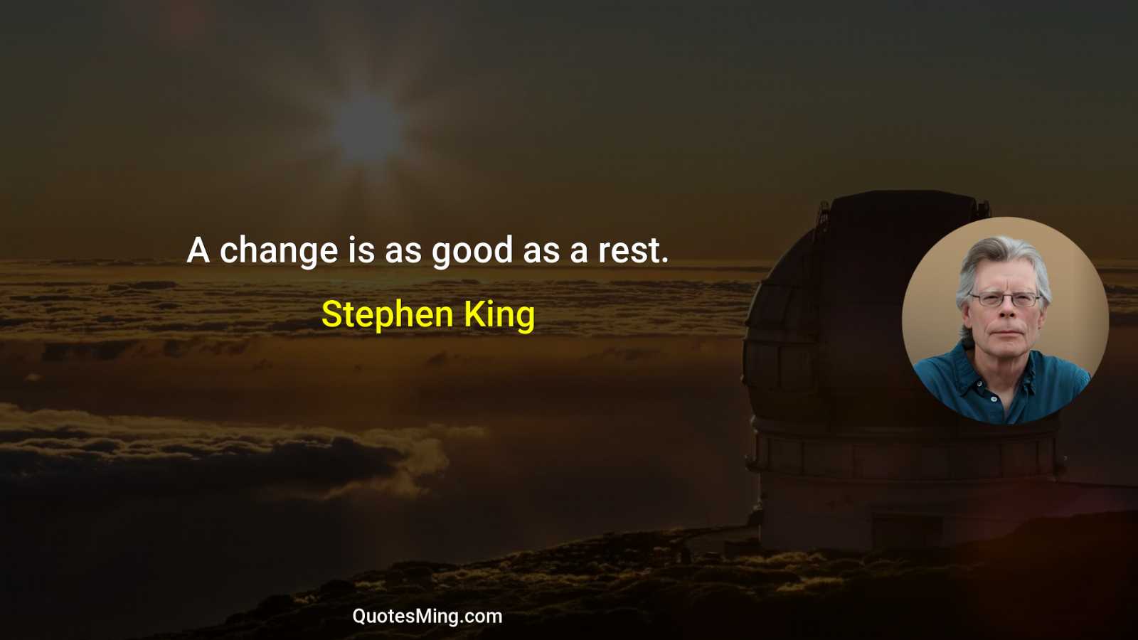 A change is as good as a rest