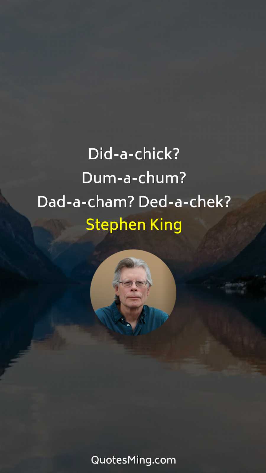 Did-a-chick? Dum-a-chum? Dad-a-cham? Ded-a-chek?