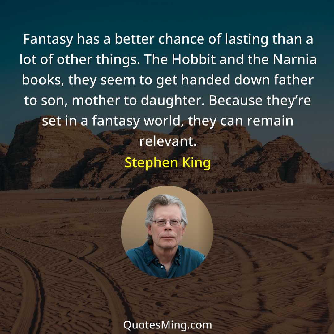 Fantasy has a better chance of lasting than a lot