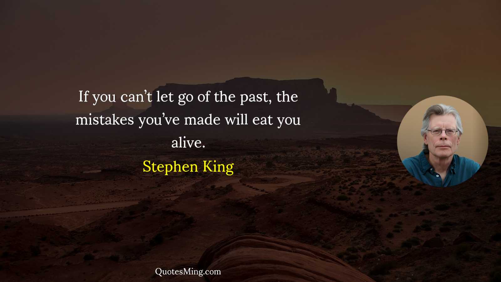 If you can’t let go of the past the mistakes