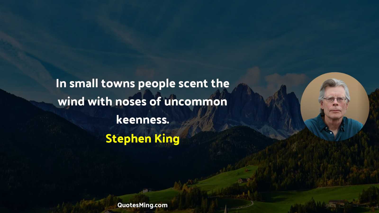 In small towns people scent the wind with noses of