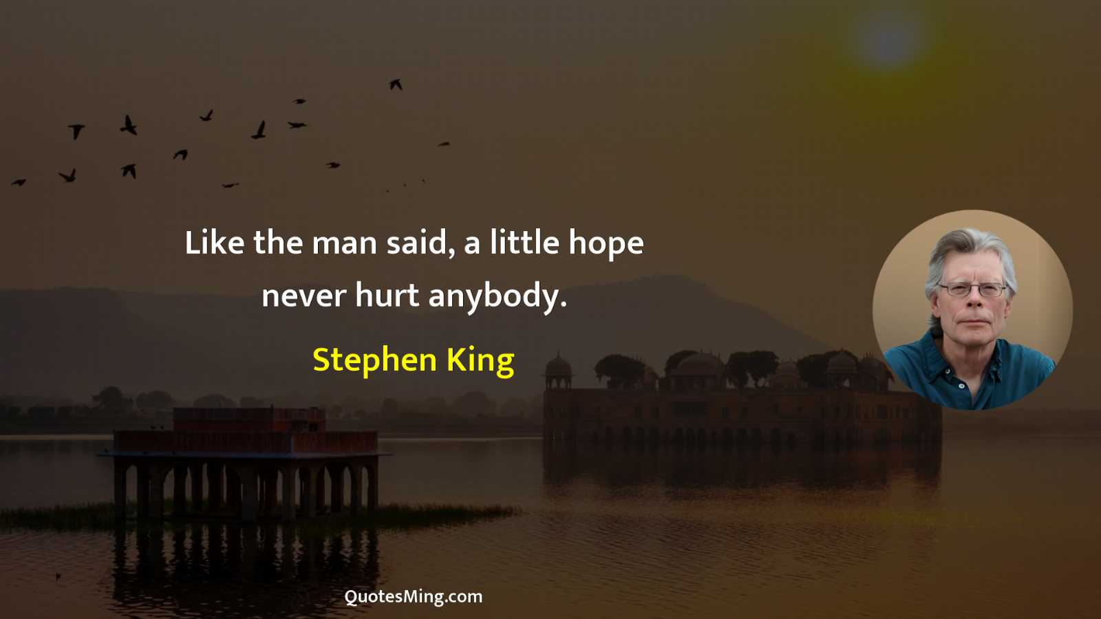 Like the man said a little hope never hurt anybody