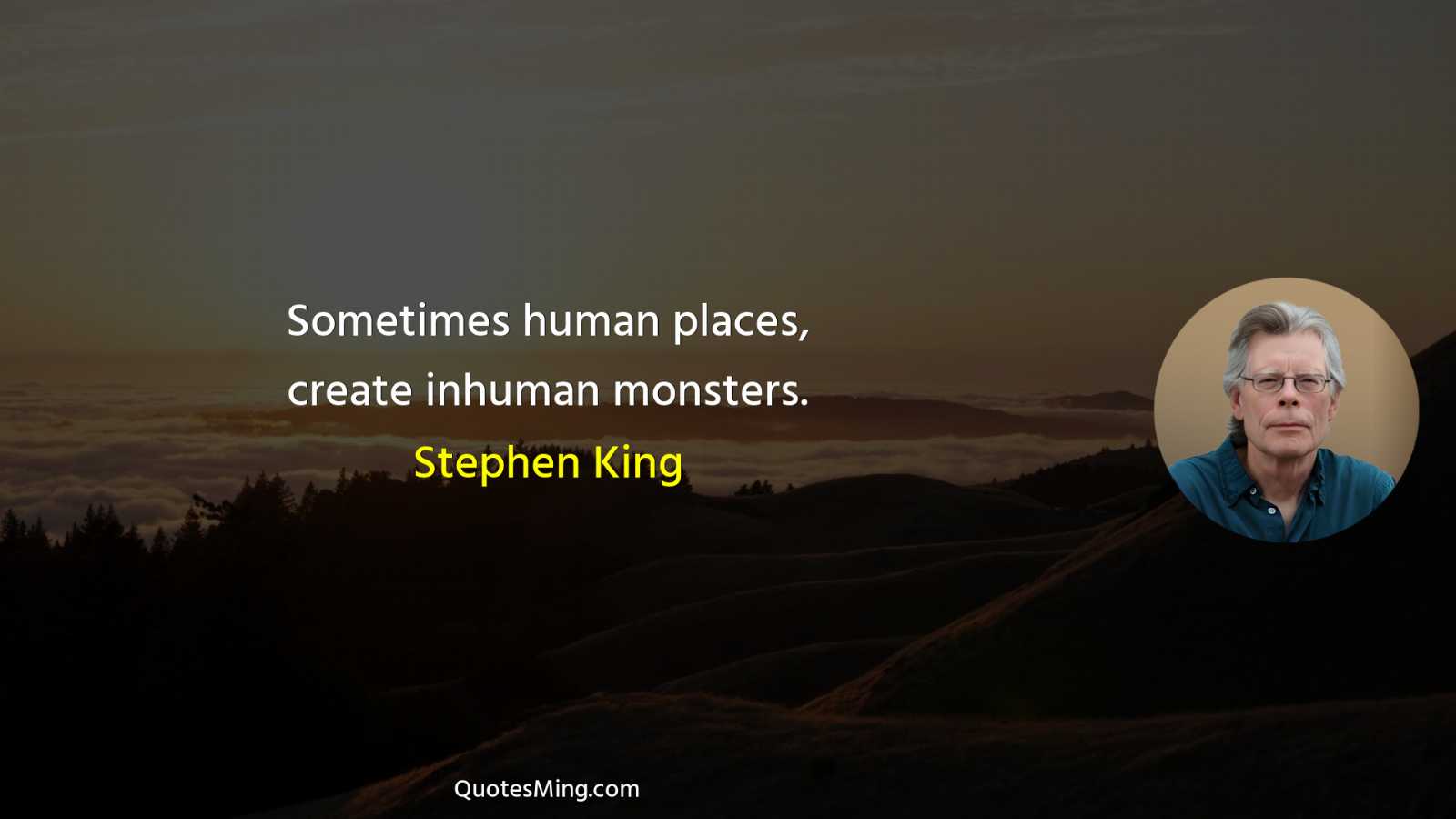 Sometimes human places create inhuman monsters