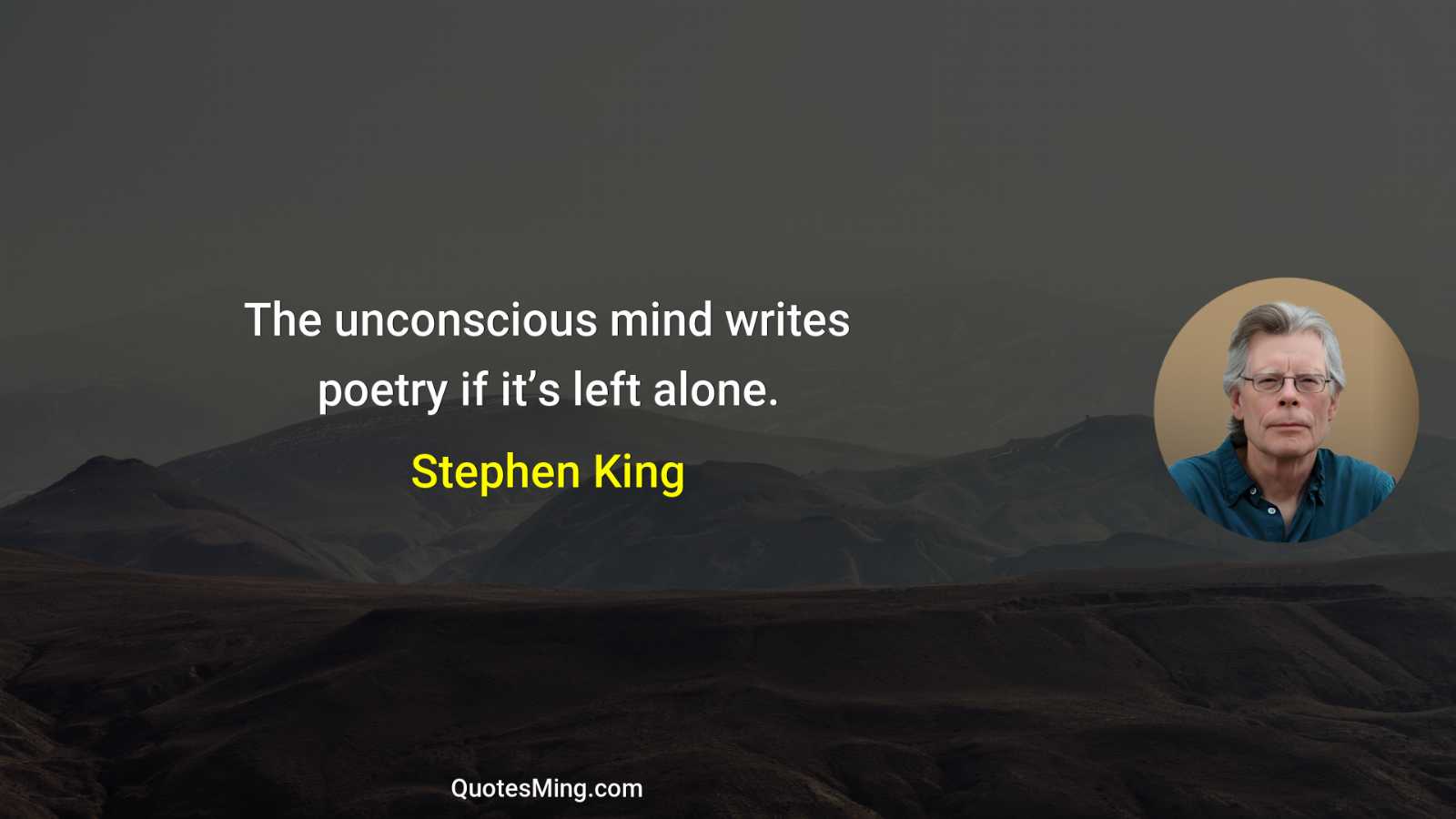 The unconscious mind writes poetry if it’s left alone