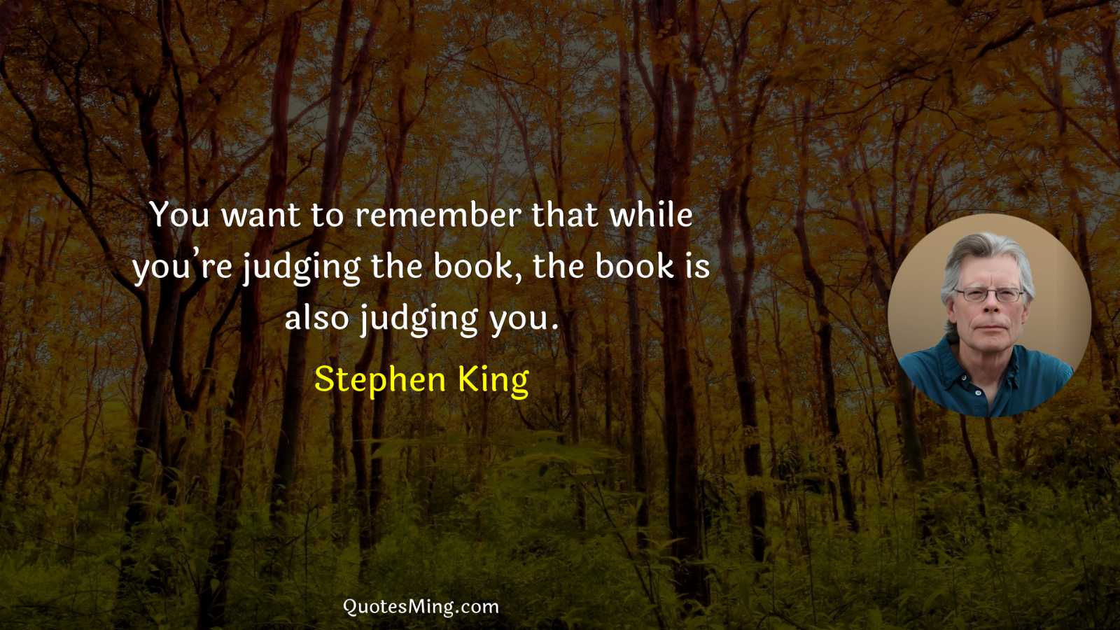 You want to remember that while you’re judging the book