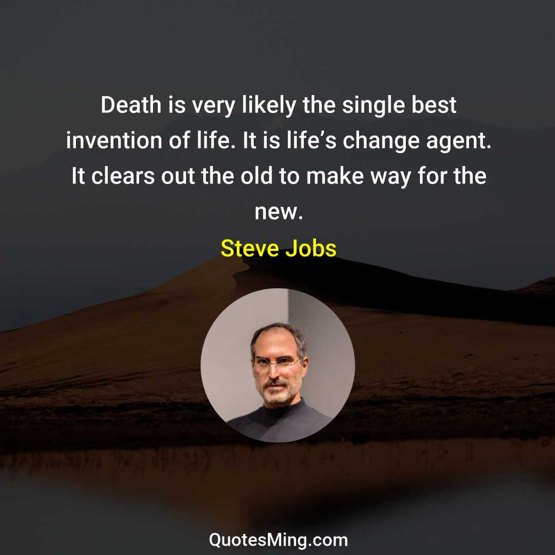 Death is very likely the single best invention of life