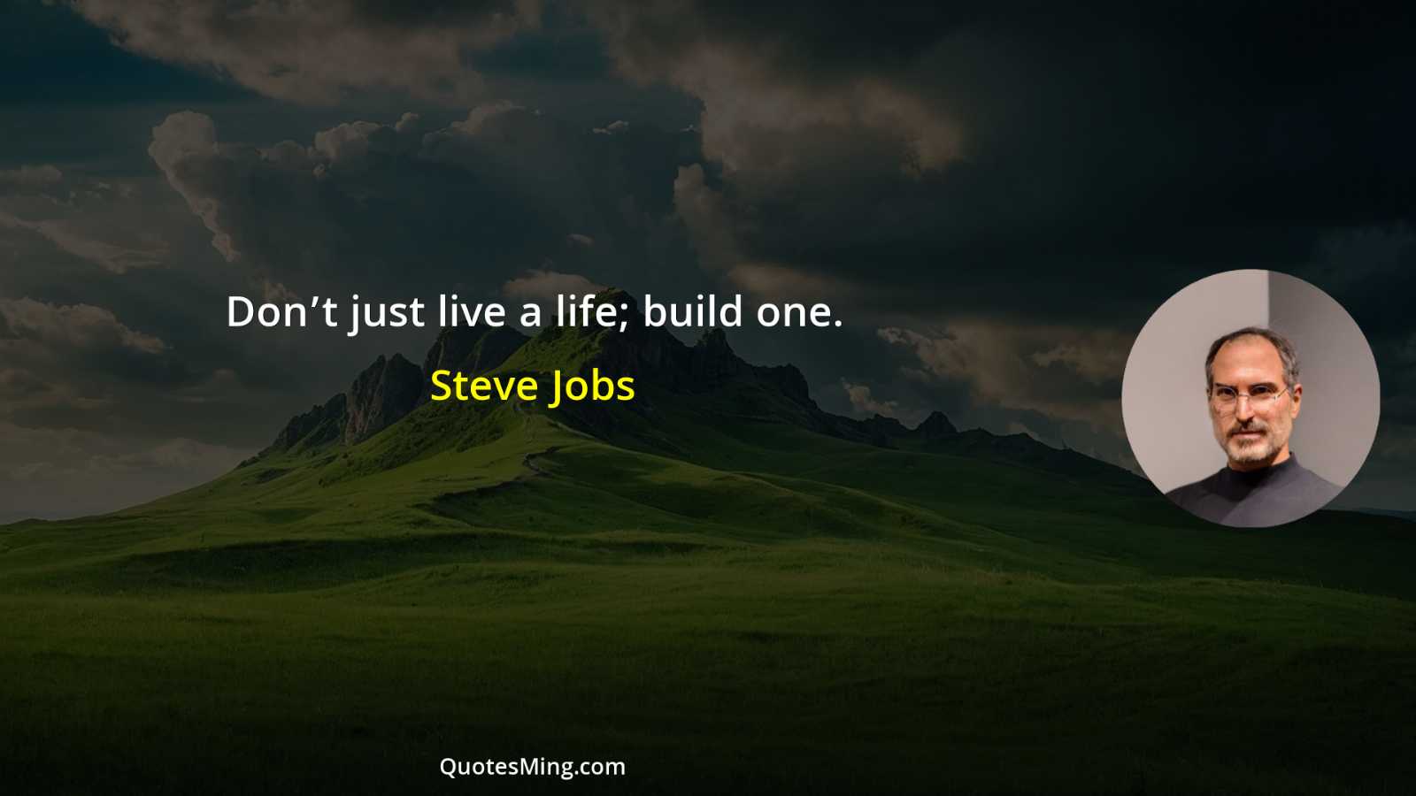 Don’t just live a life; build one