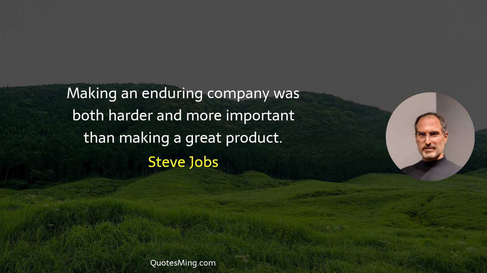 Making an enduring company was both harder and more important