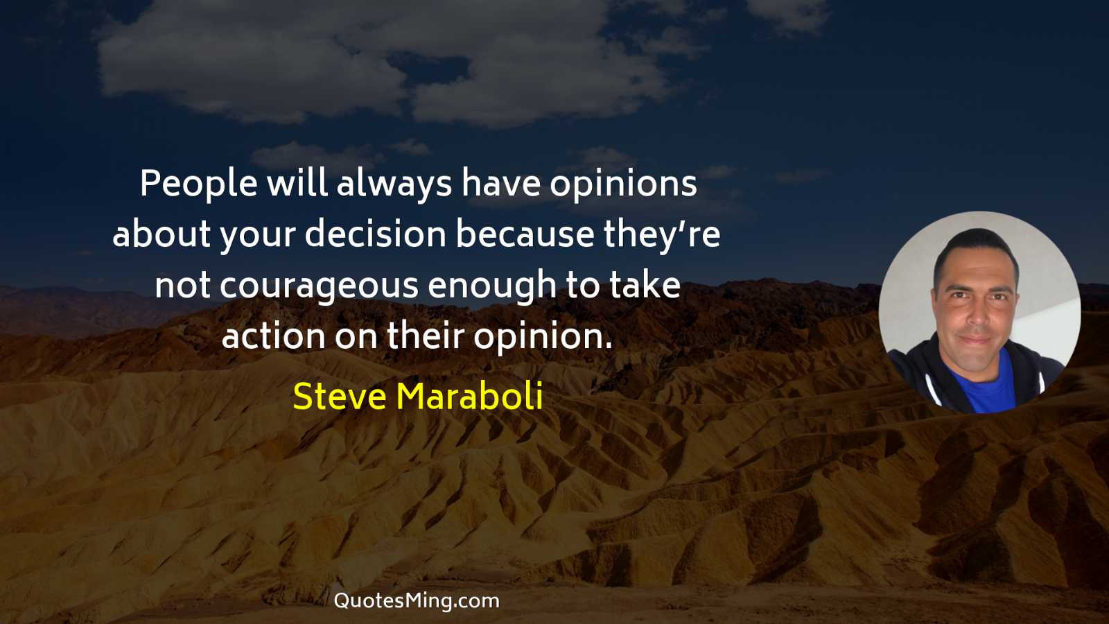 People will always have opinions about your decision because they’re