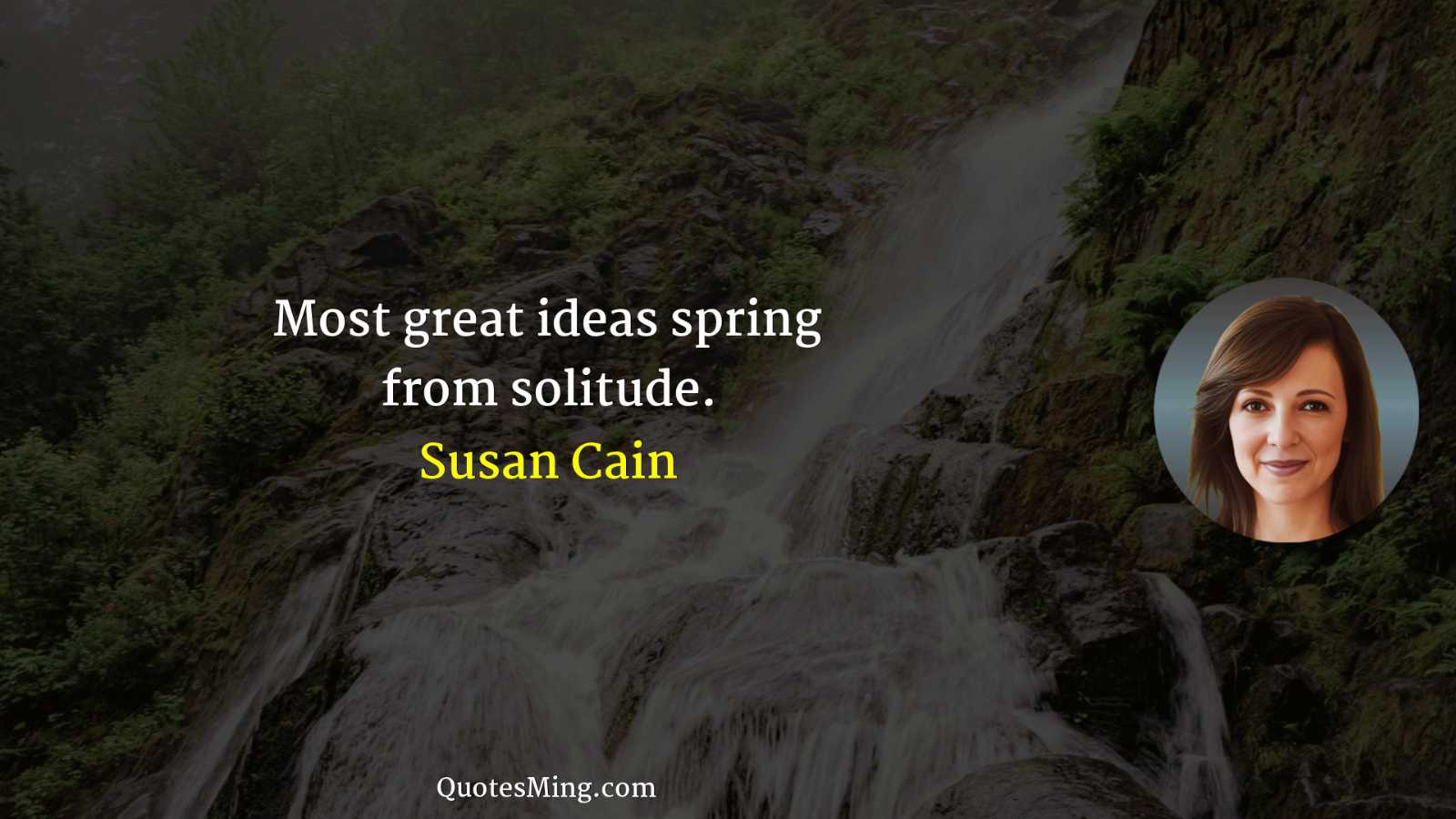 Most great ideas spring from solitude