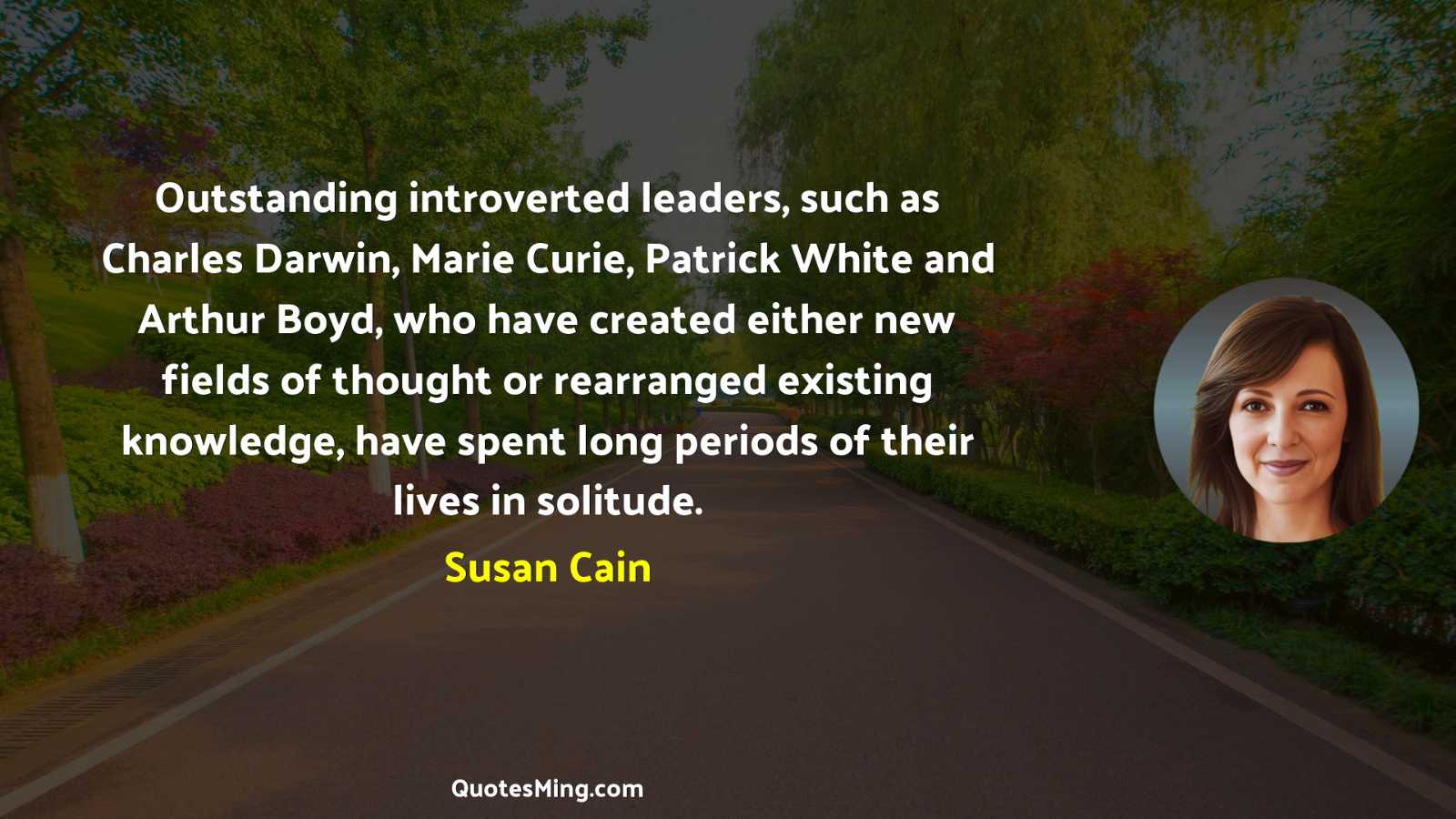 Outstanding introverted leaders such as Charles Darwin Marie Curie Patrick