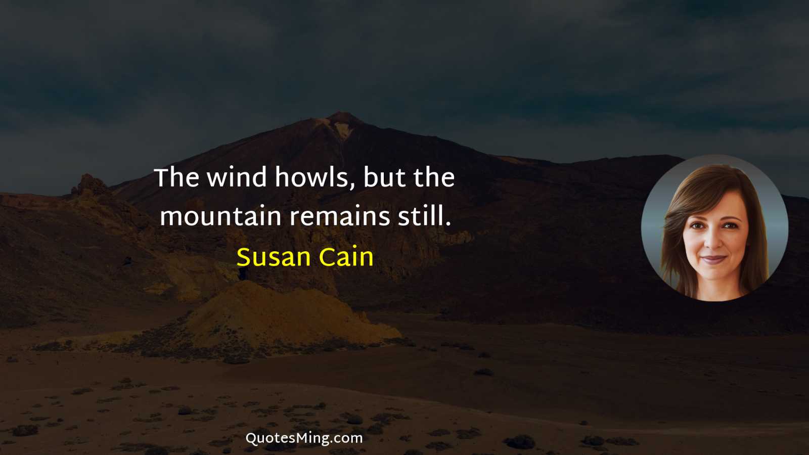 The wind howls but the mountain remains still