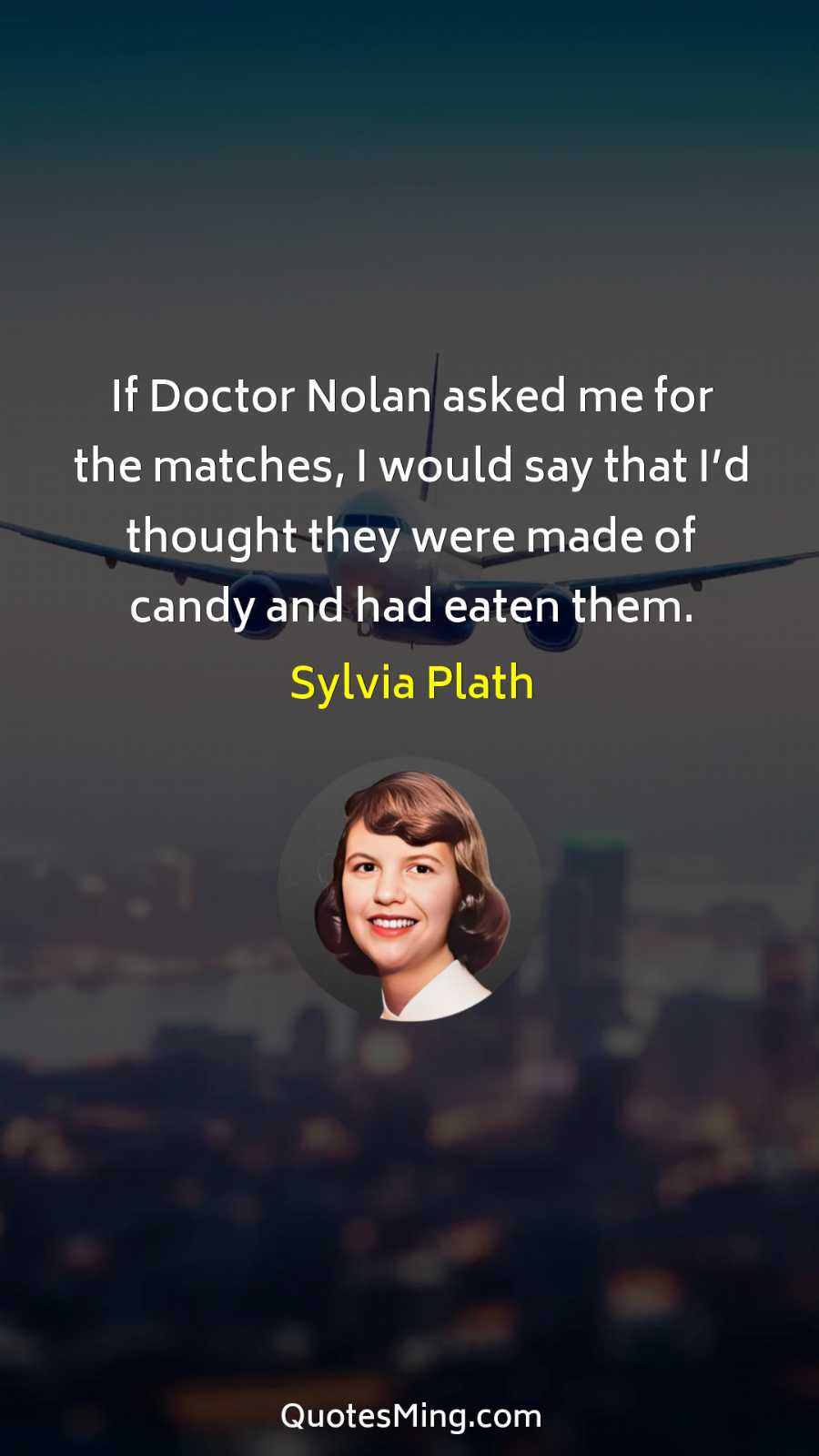 If Doctor Nolan asked me for the matches I would