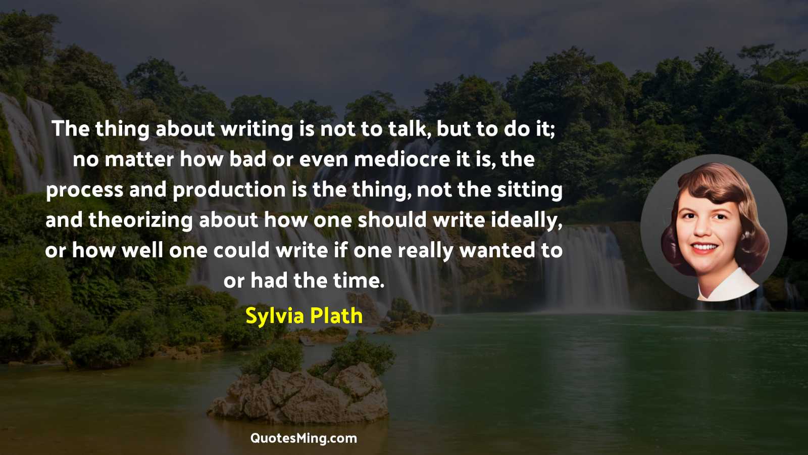 The thing about writing is not to talk but to