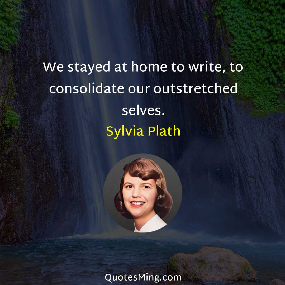 We stayed at home to write to consolidate our outstretched