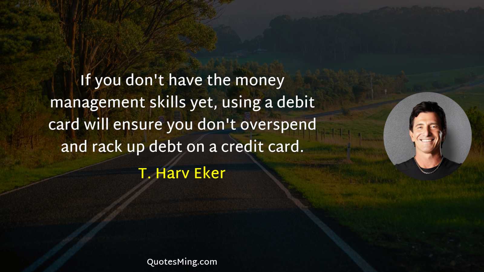 If you don't have the money management skills yet using