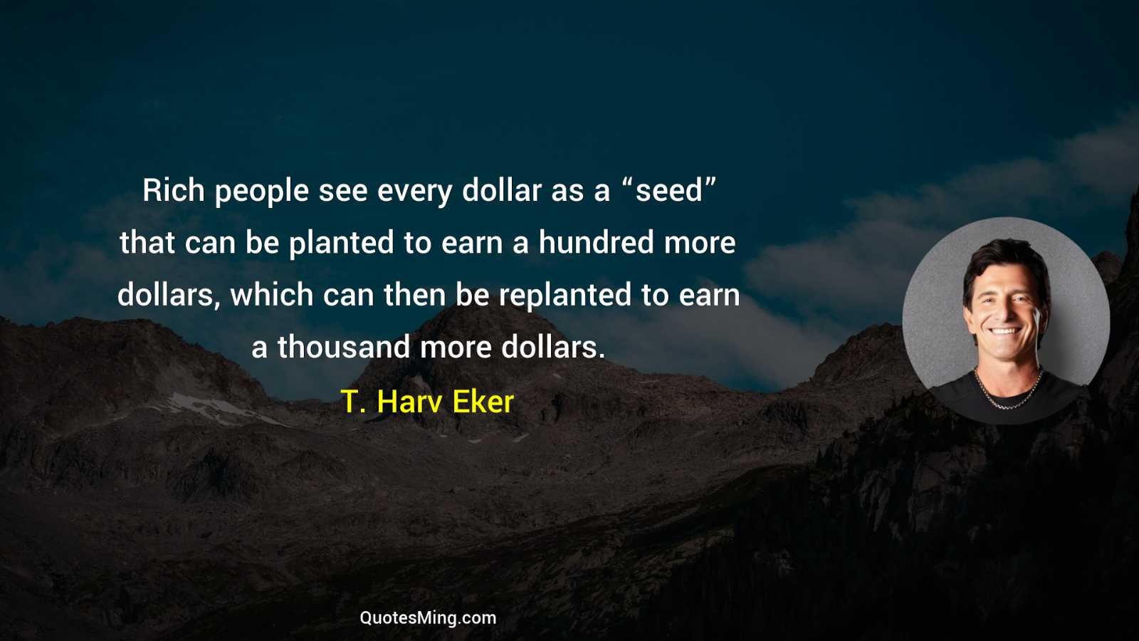 Rich people see every dollar as a “seed” that can