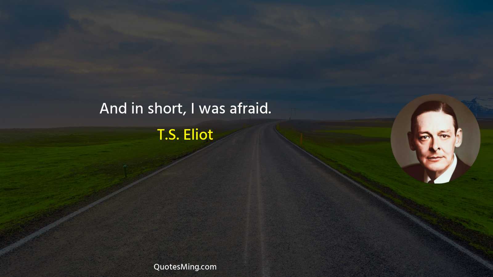 And in short I was afraid