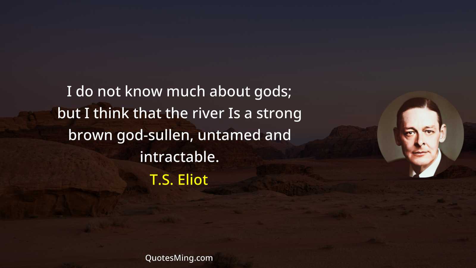 I do not know much about gods; but I think