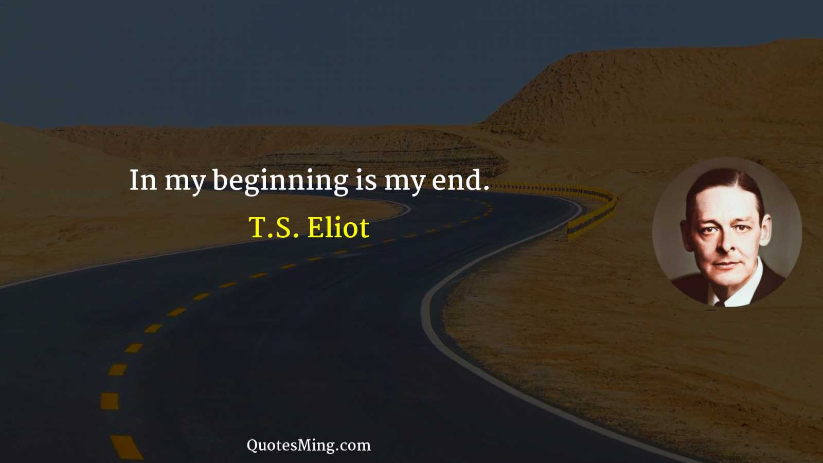 In my beginning is my end